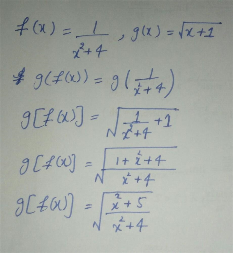 Given f(x) =1/(x^2+4) and g(x) = square root (x+1) Find g(f(x)).-example-1