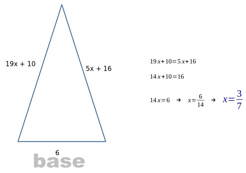 In the Isoceles triangle, the legs 19x+10 and 5x+16. If the base is he inches long-example-1