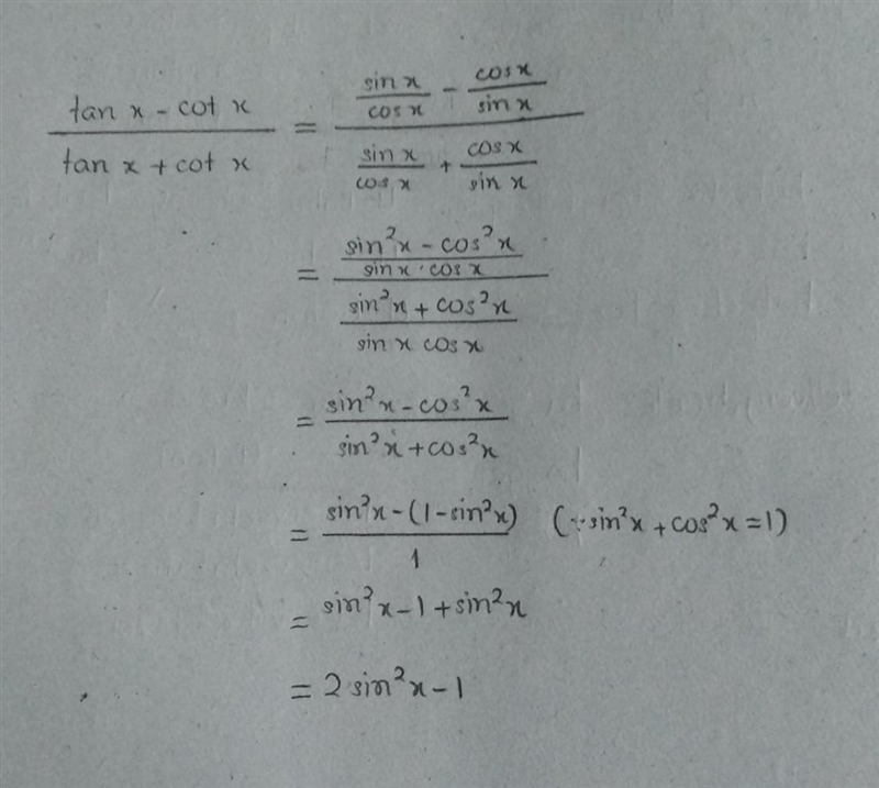 Prove the identity. tanx- cotx : 2 sin-x-1 tan x + cotx Need step by step please-example-1