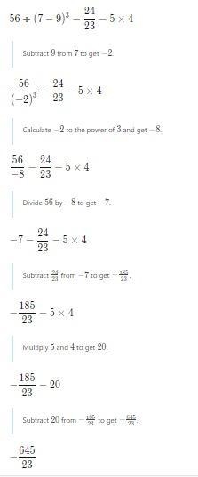 56÷(7-9)^3 -24/23-5×4​-example-1