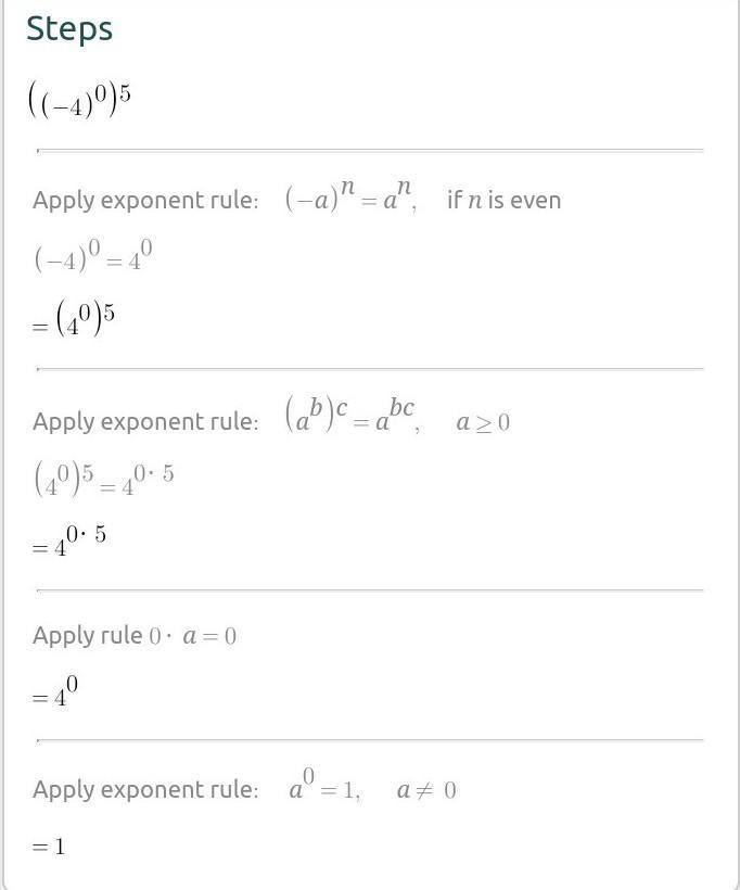 Evaluate: [(- 4) ^ 0] ^ 5 a 5 b -5 c 1 d -1​-example-1