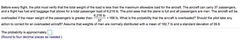 Before every​ flight, the pilot must verify that the total weight of the load is less-example-1