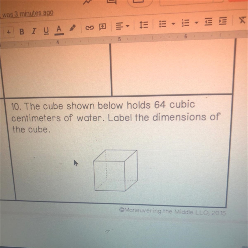 Rea base 10. The cube shown below holds 64 cubic centimeters of water. Label the dimensions-example-1