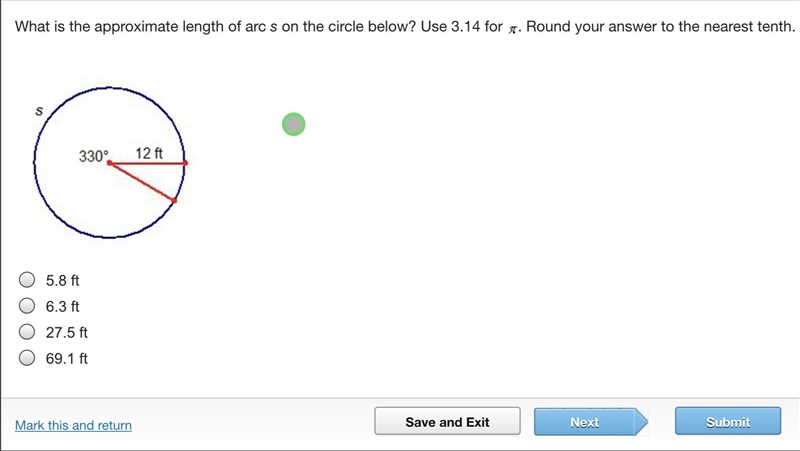 What is the approximate length of arc s on the circle below? Use 3.14 for Pi. Round-example-1