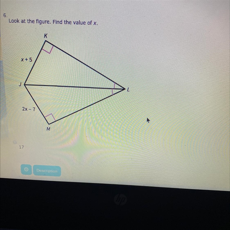 Look at the figure. Find the value of x. K x + 5 J L 2X-7 M-example-1