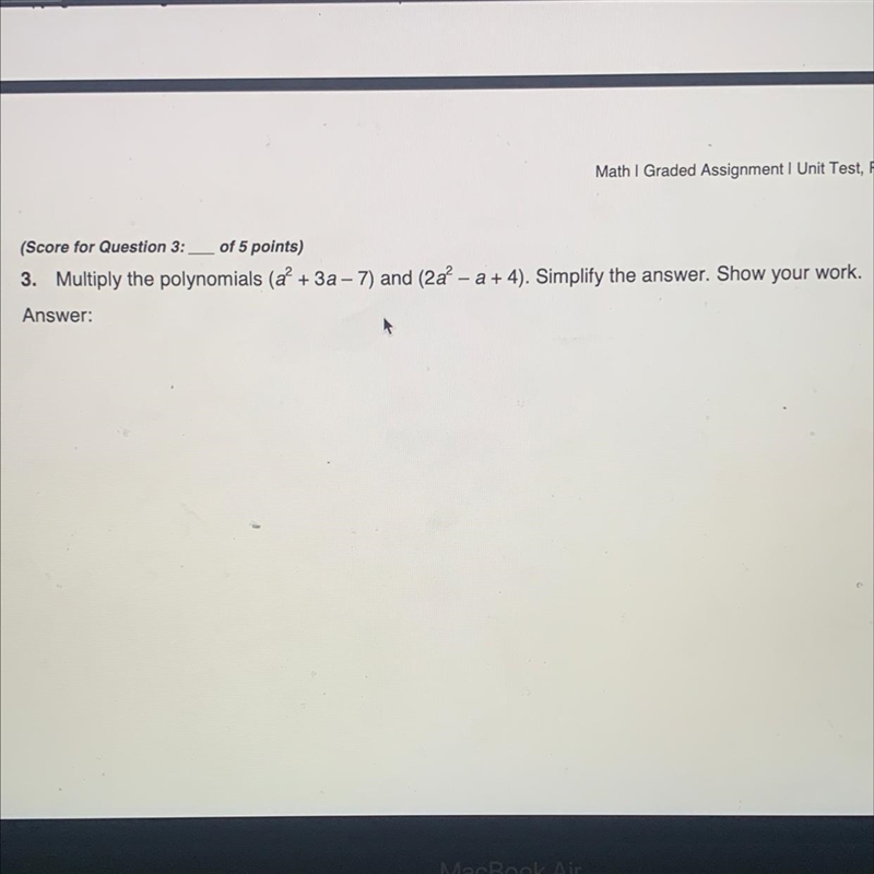 Math 1 Graded Assignment Unit Test, Part 21 Polynor (Score for Question 3:___ of 5 points-example-1