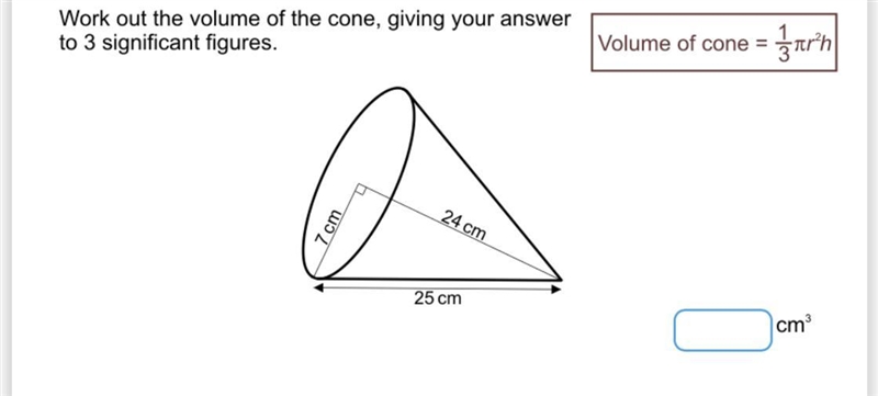 Work out the volume of the cone giving your answer to 3 significant figures 7cm 24cm-example-1