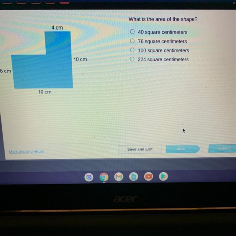 What is the area of the shape? 40 square centimeters 76 square centimeters 100 square-example-1