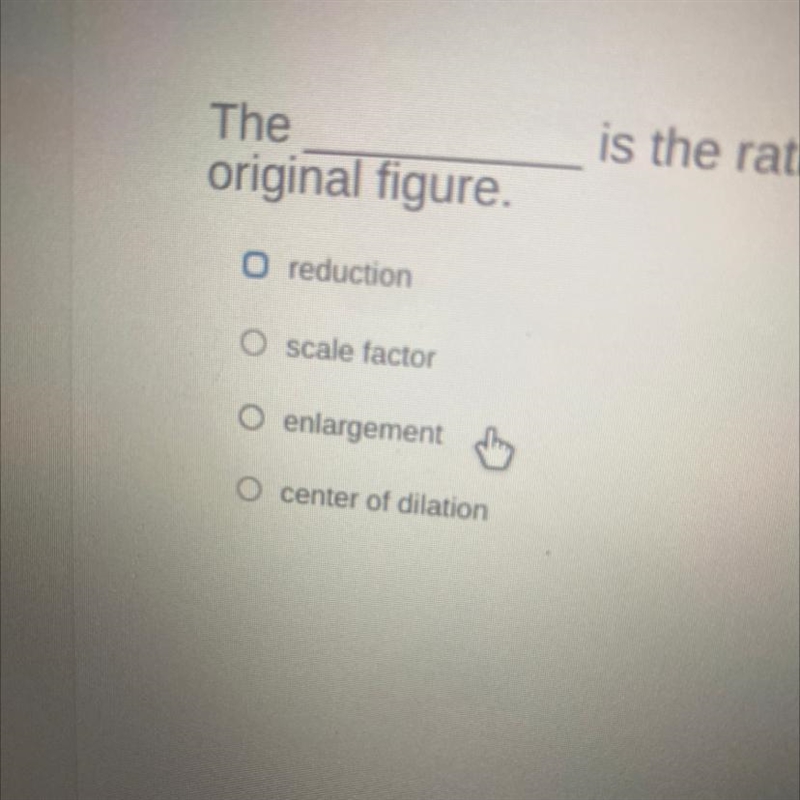 The ___ is the ratio of a length of the new figure to the corresponding length on-example-1