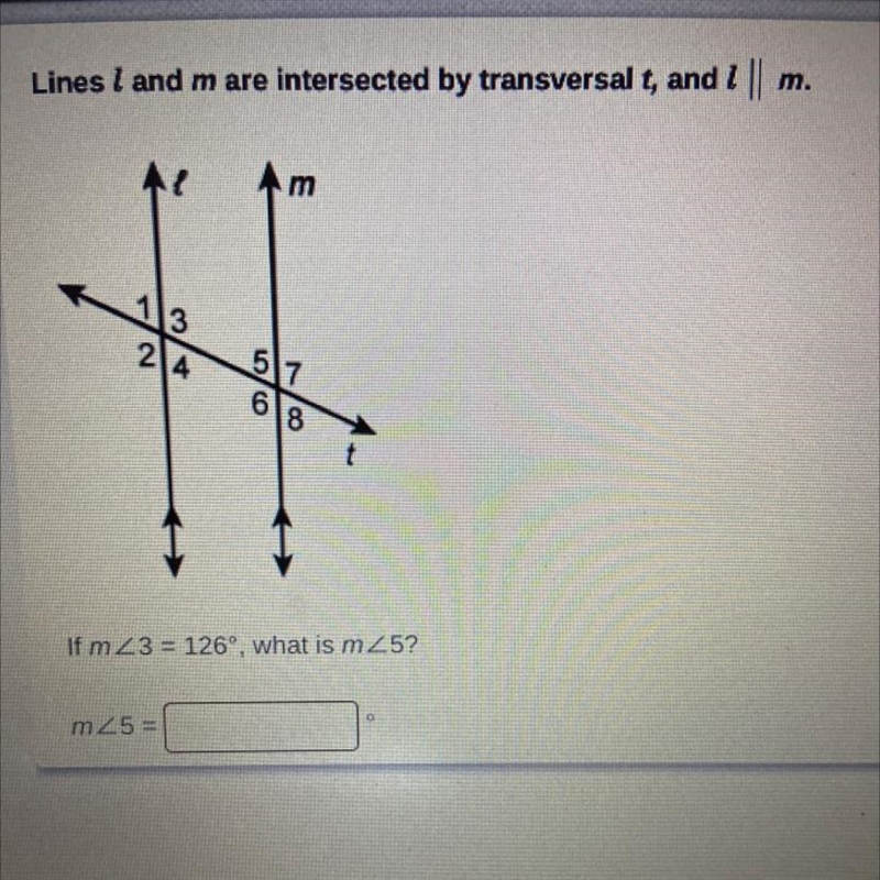 Lines I and m are intersected by transversal t, and I || m. If m <3 = 126', what-example-1