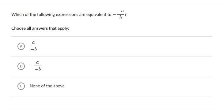 Which of the following expressions are equivalent to - -a/b-example-1