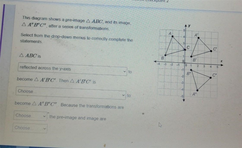 This diagram shows a pre image triangle ABC and its image triangle A'B'C.,after a-example-1