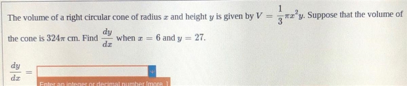 Suppose the volume of the cone is 324pi Find dy/dx when x=6 and y=27-example-1