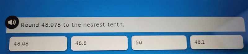 Round 48.079 to the nearest tenth. A:48.08 B:48.8 C:50 D:48.1​-example-1