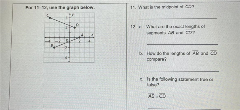 11. What is the midpoint of CD? 12. a. What are the exact lengths of segments AB and-example-1