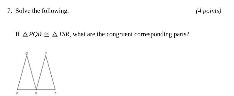 If ΔPQR ≅ ΔTSR, what are the congruent corresponding parts?-example-1