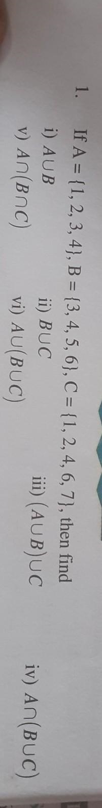 1. If A = {1, 2, 3,4}, B = {3,4,5,6}, C = {1, 2, 4, 6, 7}, then find i) AUB ii) BUC-example-1