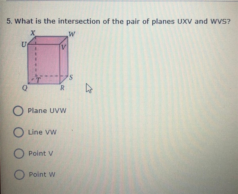 I need help:( A) Plane UVW B) Line VW C) Point V D) Point W-example-1