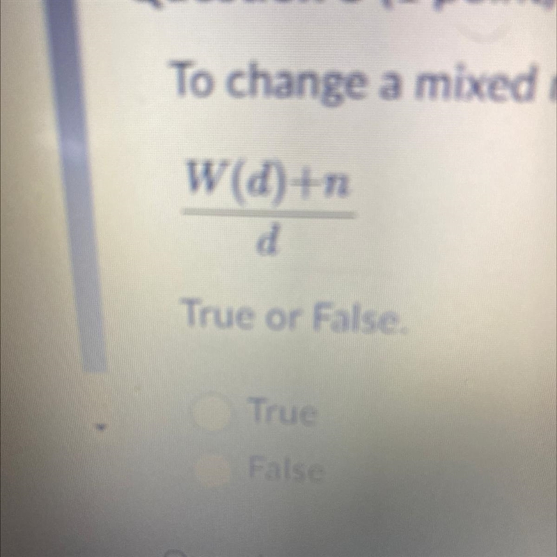 To change a mixed number to an improper fraction, you do the following W(d)+n d True-example-1