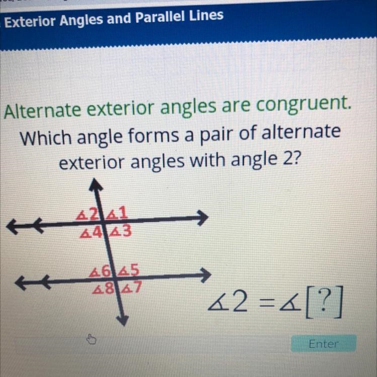 Acellus Alternate exterior angles are congruent. Which angle forms a pair of alternate-example-1