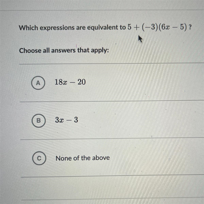 Which expressions are equivalent to 5 +(-3)(6x - 5) ? Choose all answers that apply-example-1