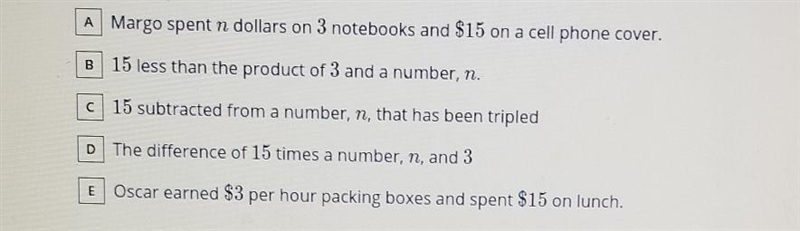 Which of the following situations can be represented by the expression 3n – 15 ? Select-example-1