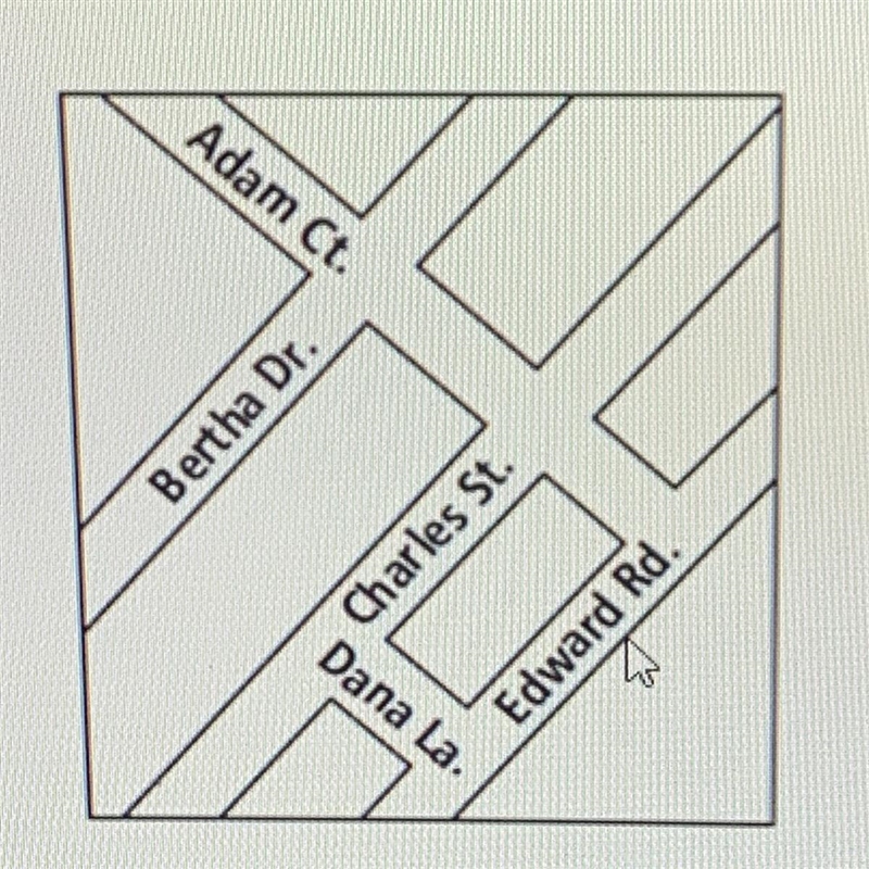 55 POINTS ASAP 3. If Adam Ct. is perpendicular to Bertha Dr. and Charles St., what-example-1