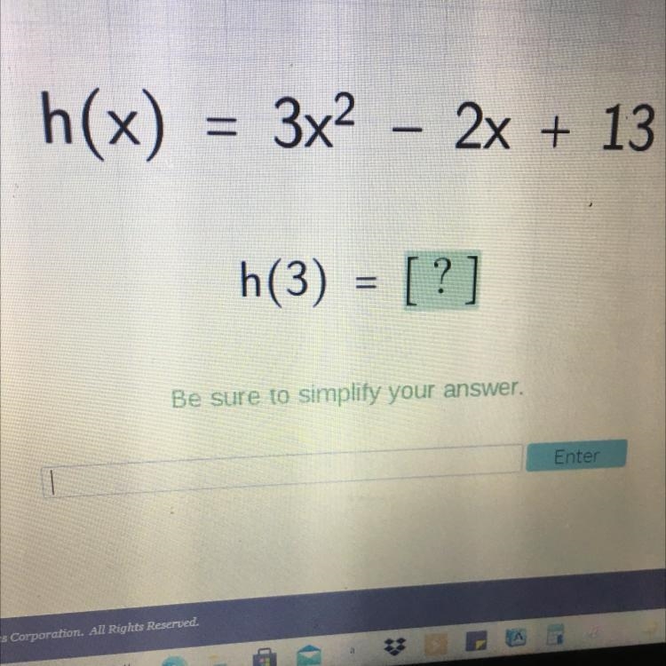 Please help h(x) = 3x2 – 2x + 13 h(3) = [?] Be sure to simplify your answer.-example-1