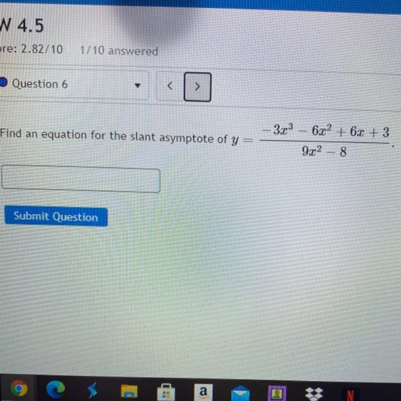 Find an equation for the slant asymptote of y= - 323 – 622 + 6x + 3 9x2 8 Submit Question-example-1