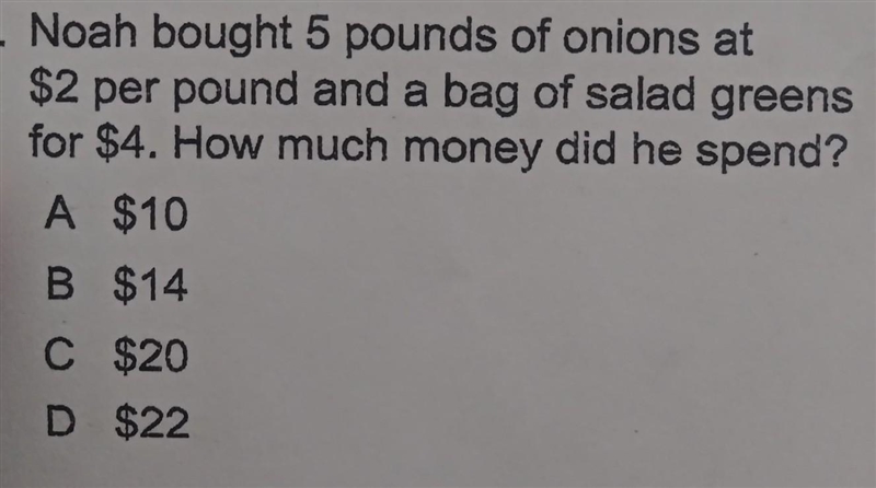 Noah bought 5 pounds of onions at $2 per pound and a bag of salad greens for $4. How-example-1