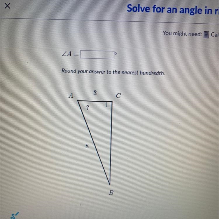 Round your answer to the nearest hundredth. 3 А с ? 8 B HELP!!!-example-1