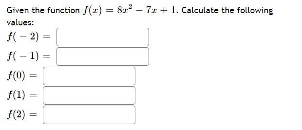 Given the function f(x)=8x2−7x+1 . Calculate the following values:-example-1