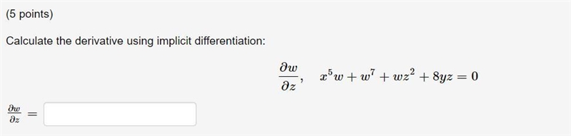 Calculate the derivative using implicit differentiation: ∂w /∂z,x^(5)w+w^7+wz^2+8yz-example-1