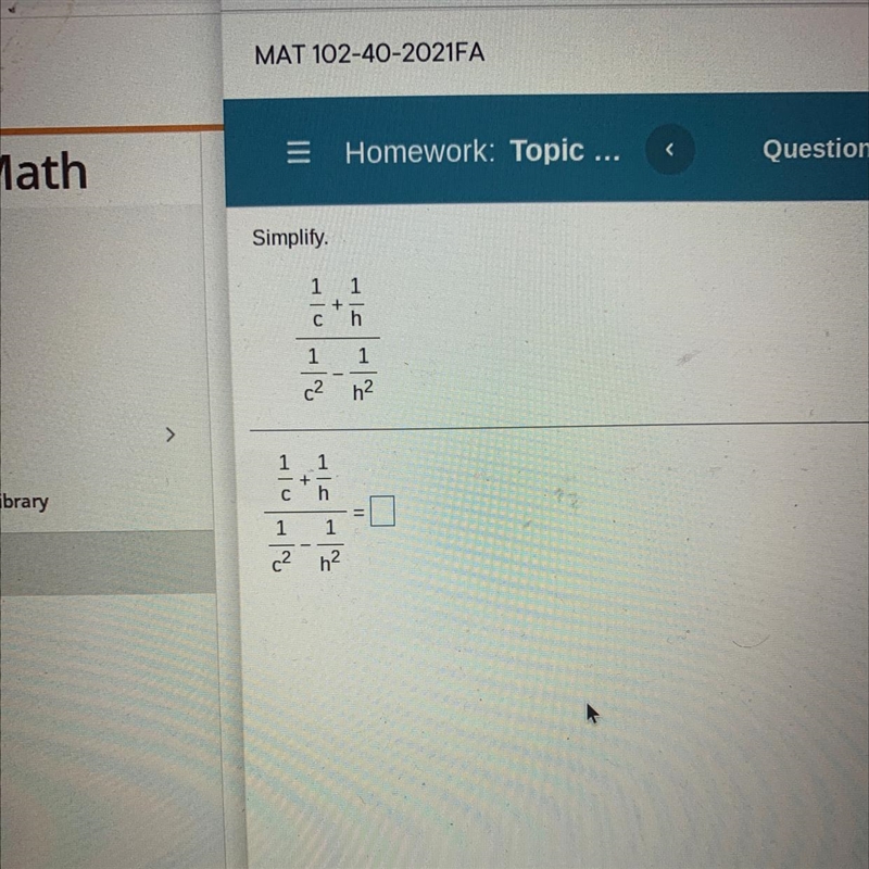 Simplify . (1/c + 1/h)/(1/(c ^ 2) - 1/(r ^ 2))-example-1