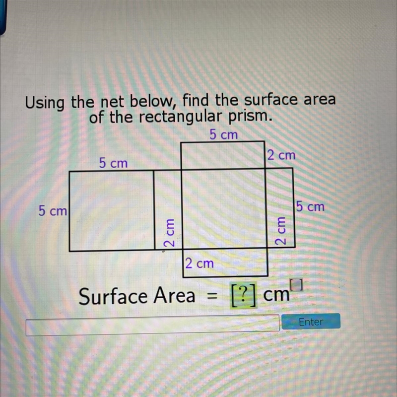 Using the net below, find the surface area of the rectangular prism. 5 cm 5 cm 2 cm-example-1