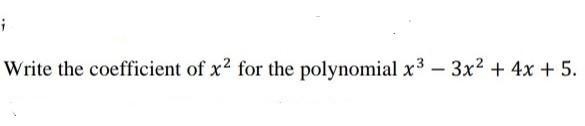 Write the coefficient of x².​-example-1