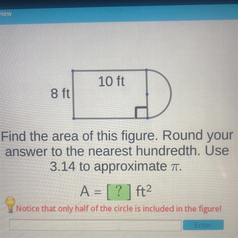 10 ft 8 ft D Find the area of this figure. Round your answer to the nearest hundredth-example-1