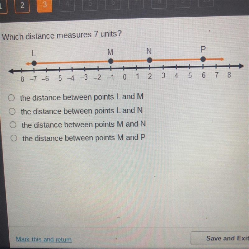 Which distance measures 7 units? the distance between points L and M the distance-example-1