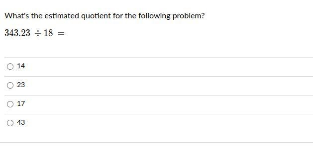 What the estimated quotient for the following problem? 343.23 divdend by 18-example-1