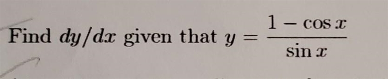 Find dy/dx given that y = 1 - cos x / sin x​-example-1