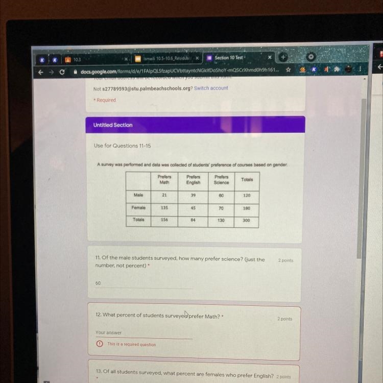 Use for Questions 11-15 A survey was performed and data was collected of students-example-1