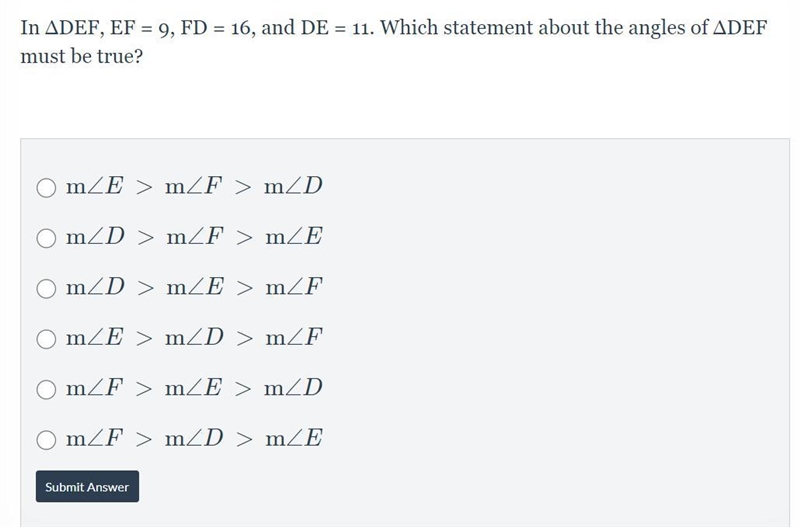 In triangle DEF, EF = 9, FD = 16, and DE = 11. Which statement about the angles of-example-1