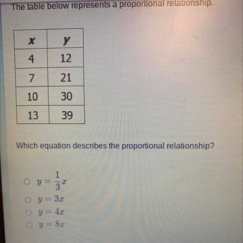 The table below represents a proportional relationship. х y 4 12 7 21 10 30 13 39-example-1