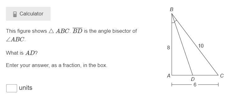 This figure shows △ABC. BD¯¯¯¯¯ is the angle bisector of ∠ABC. What is AD?-example-1