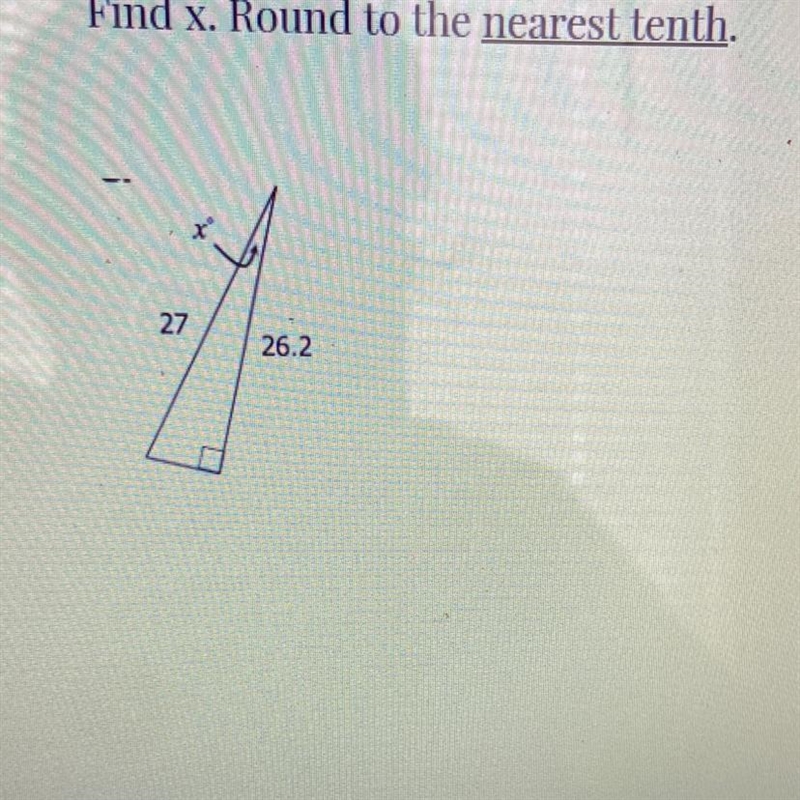 HELP !! Find x. Round to the nearest tenth. 27 26.2-example-1