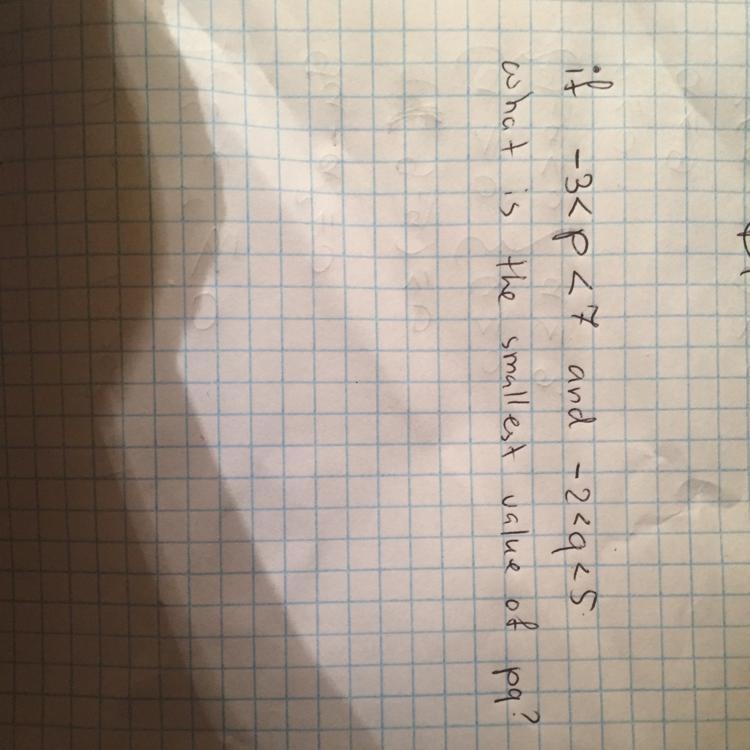 Find the smallest value of pq if p is between -3 and 7 and q is between -2 and 5-example-1