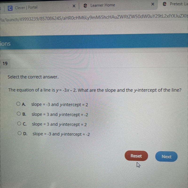 19 Select the correct answer. The equation of a line is y=-3x - 2. What are the slope-example-1