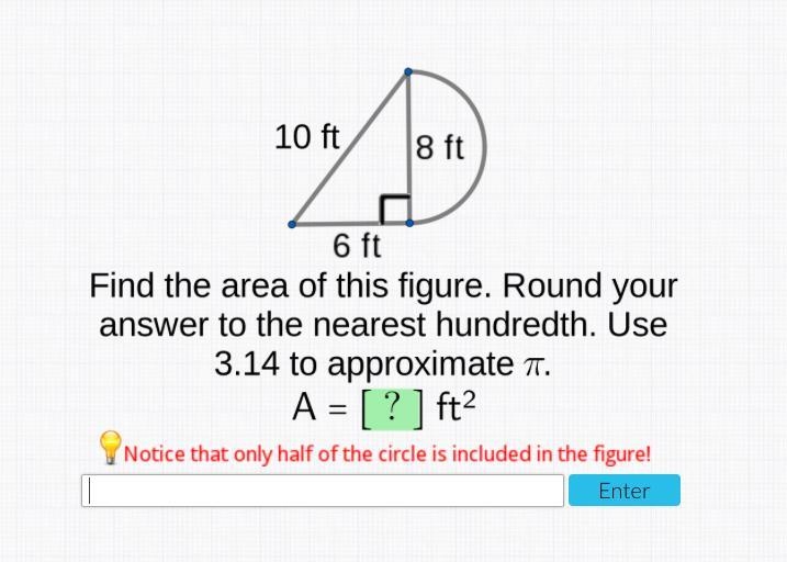 Find the area of this figure. Round your answer to the nearest hundredth. Use 3.14 to-example-1