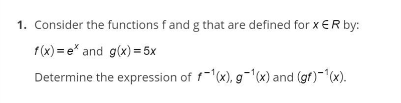 Inverse Function Question Determine the expression of f^-1(x) for f(x)=e^x-example-1