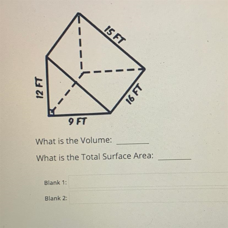 15 FT - 12 FT 16 FT 9 FT What is the Volume: What is the Total Surface Area:-example-1